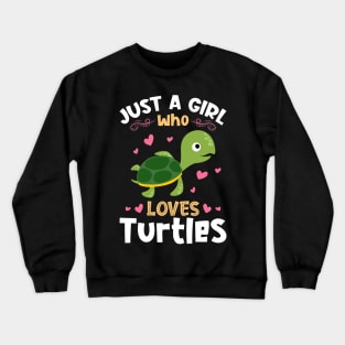 Just a Girl who Loves Turtles Crewneck Sweatshirt